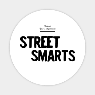 Street Smarts (Black Logo) Magnet